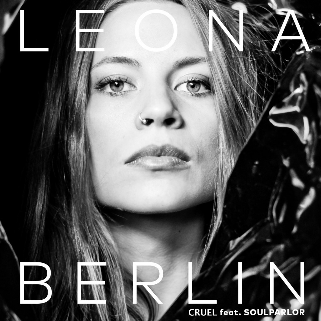 Leona Berlin NEW SINGLE  CRUEL feat. SoulParlor