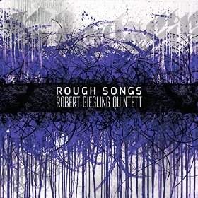 Robert Giegling Quintett Rough Songs